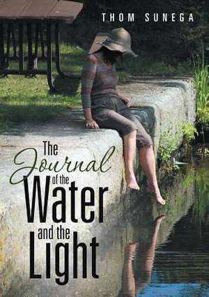 The Journal of the Water and the Light de Thom Sunega