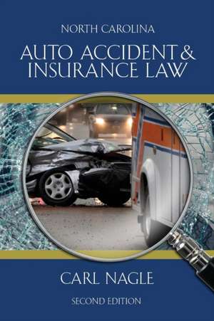 North Carolina Auto Accident & Insurance Law de Carl Nagle