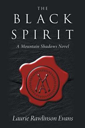 The Black Spirit de Laurie Rawlinson Evans