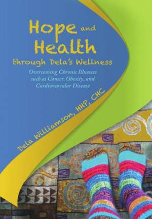 Hope and Health through Dela's Wellness de HHP CHC Dela Williamson