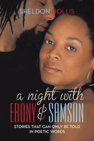 A Night With Ebony and Samson de Sheldon Hollis