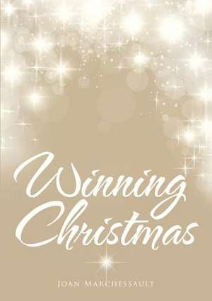 Winning Christmas de Joan Marchessault