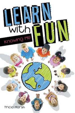 Learn With Fun de Tricia Marsh