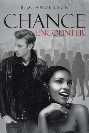 Chance Encounter de B. D. Anderson