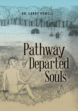 Pathway of Departed Souls de Larry Powell