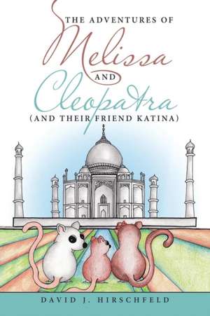 The Adventures of Melissa and Cleopatra de David J. Hirschfeld