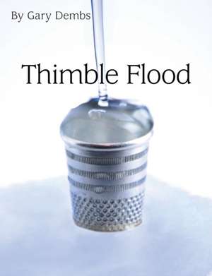 Thimble Flood de Gary Dembs