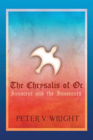 The Chrysalis of Oc de Peter V. Wright