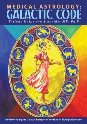 Medical Astrology de MD Ph. D Tatiana Galperina Schneider