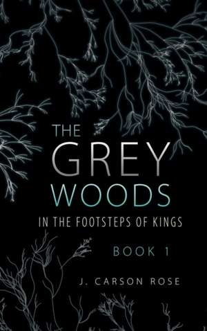 The Grey Woods de J. Carson Rose