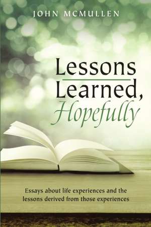 Lessons Learned, Hopefully de John Mcmullen