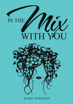 In the Mix with You de Mary Barbato