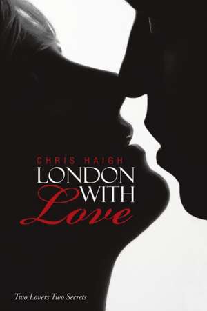 London with Love de Chris Haigh