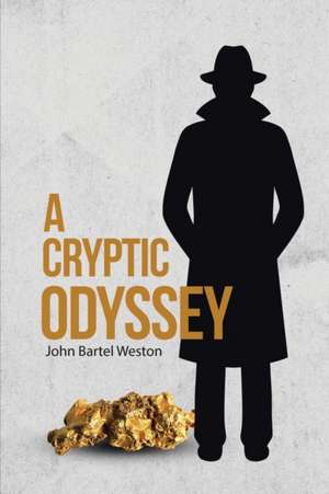 A Cryptic Odyssey de John Bartel Weston