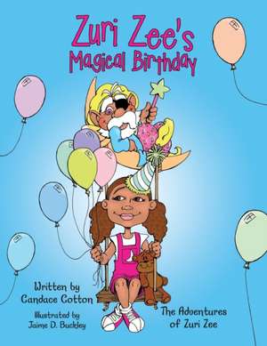 Zuri Zee's Magical Birthday de Candace Cotton