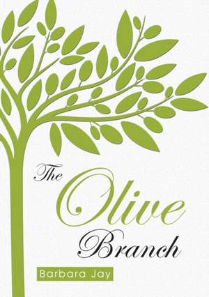 The Olive Branch de Barbara Jay