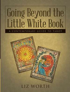 Going Beyond the Little White Book de Liz Worth