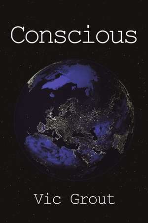 Conscious de Vic Grout