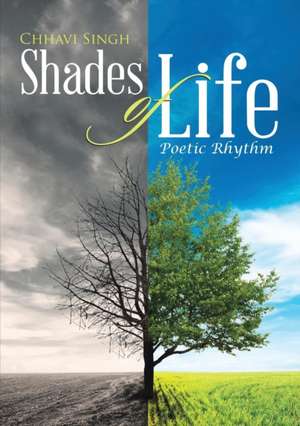 Shades of Life de Chhavi Singh