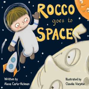 Rocco Goes to Space de Alexa Carlo-Hickman