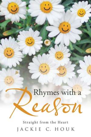 Rhymes with a Reason de Jackie C. Houk