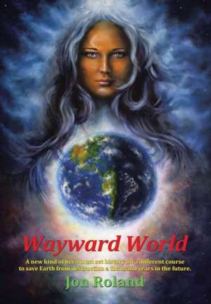 Wayward World de Jon Roland