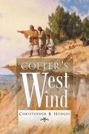 Colter's West Wind de Christopher B. Hodges