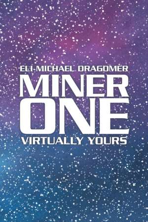 Miner One de Eli Michael Dragomer