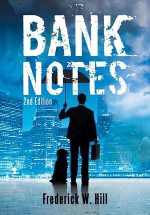 Bank Notes de Frederick W. Hill