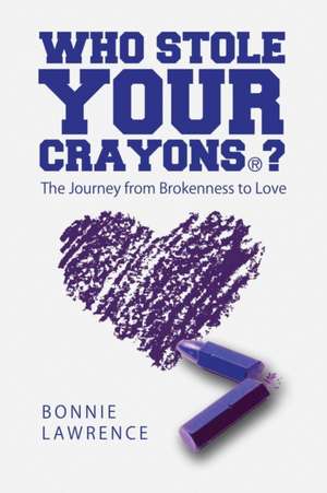 Who Stole Your Crayons®? de Bonnie Lawrence