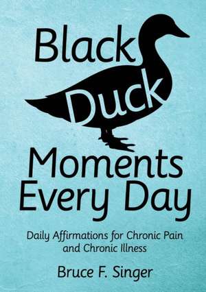 Black Duck Moments Every Day de Bruce F. Singer