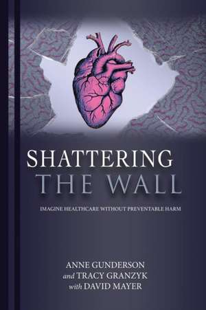 Shattering the Wall de Anne Gunderson