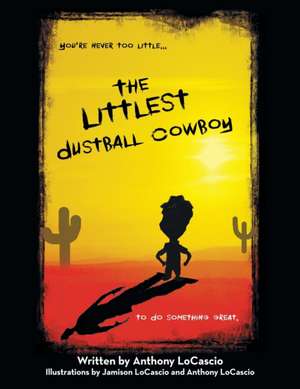 The Littlest Dustball Cowboy de Anthony Locascio