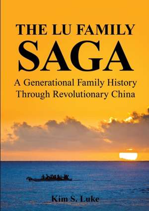 The Lu Family Saga de Kim S. Luke