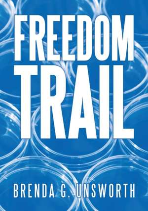 Freedom Trail de Brenda G. Unsworth