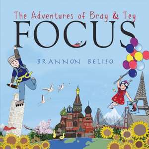 The Adventures of Bray & Tey Focus: Volume 1 de Brannon Beliso