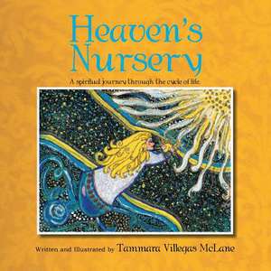 Heaven's Nursery de Tammara Villegas McLane