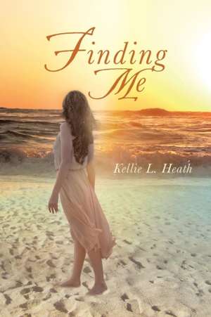 Finding Me de Kellie L. Heath