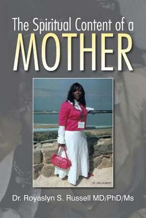 The Spiritual Content of a Mother de Royaslyn S. Russell