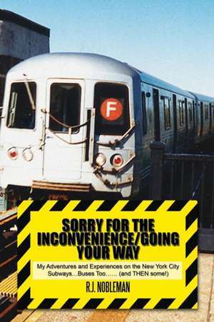 Sorry for the Inconvenience/Going Your Way de R. J. Nobleman