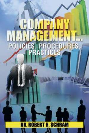 Company Management.Policies, Procedures, Practices de Robert H. Schram