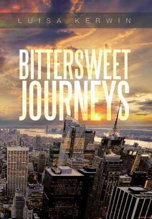 Bittersweet Journeys de Luisa Castagnaro