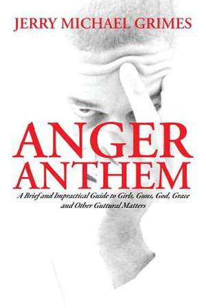 Anger Anthem de Jerry Michael Grimes