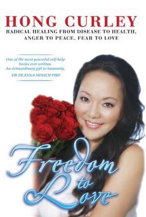 Freedom to Love de Hong Curley