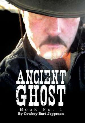 Ancient Ghost de Cowboy Bart Jeppesen