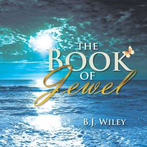 The Book of Jewel de B. J. Wiley