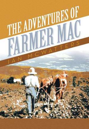 McWatters, I: Adventures of Farmer Mac