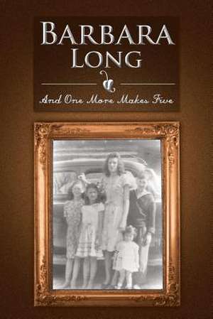 And One More Makes Five de Barbara Long