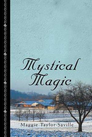 Mystical Magic de Maggie Taylor-Saville