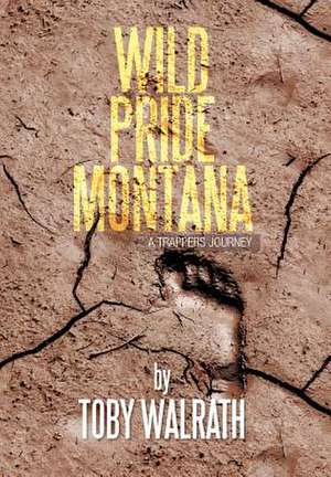 Wild Pride Montana de Toby Walrath